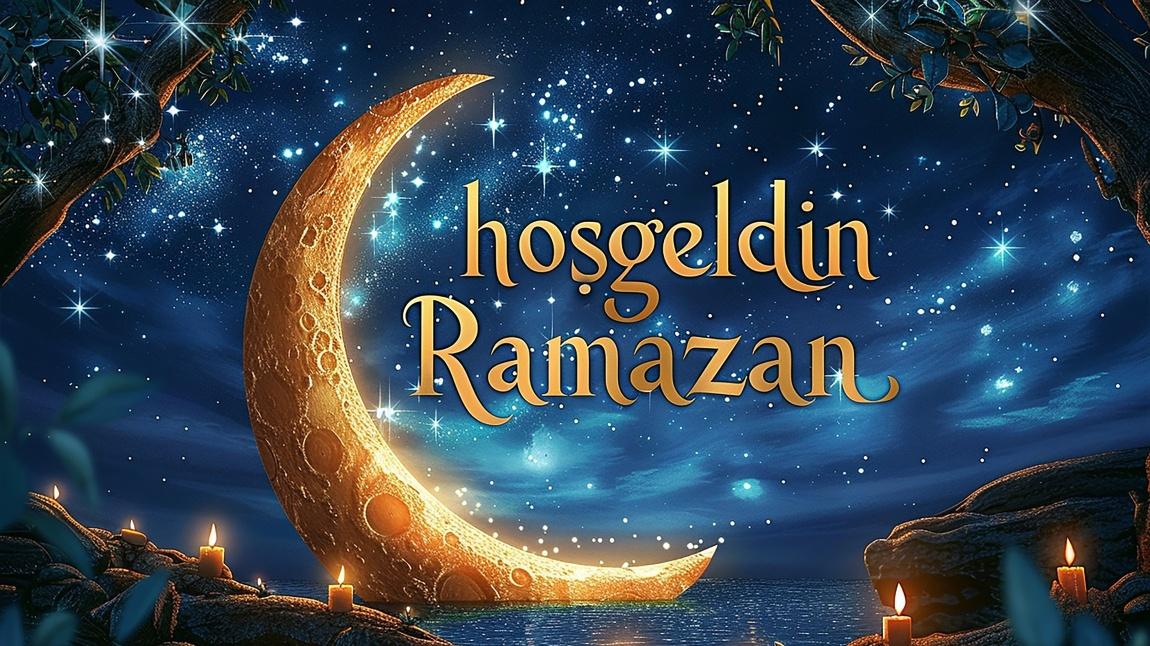 Hoşgeldin Ya-Şehri Ramazan 